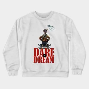 Dare to Dream Crewneck Sweatshirt